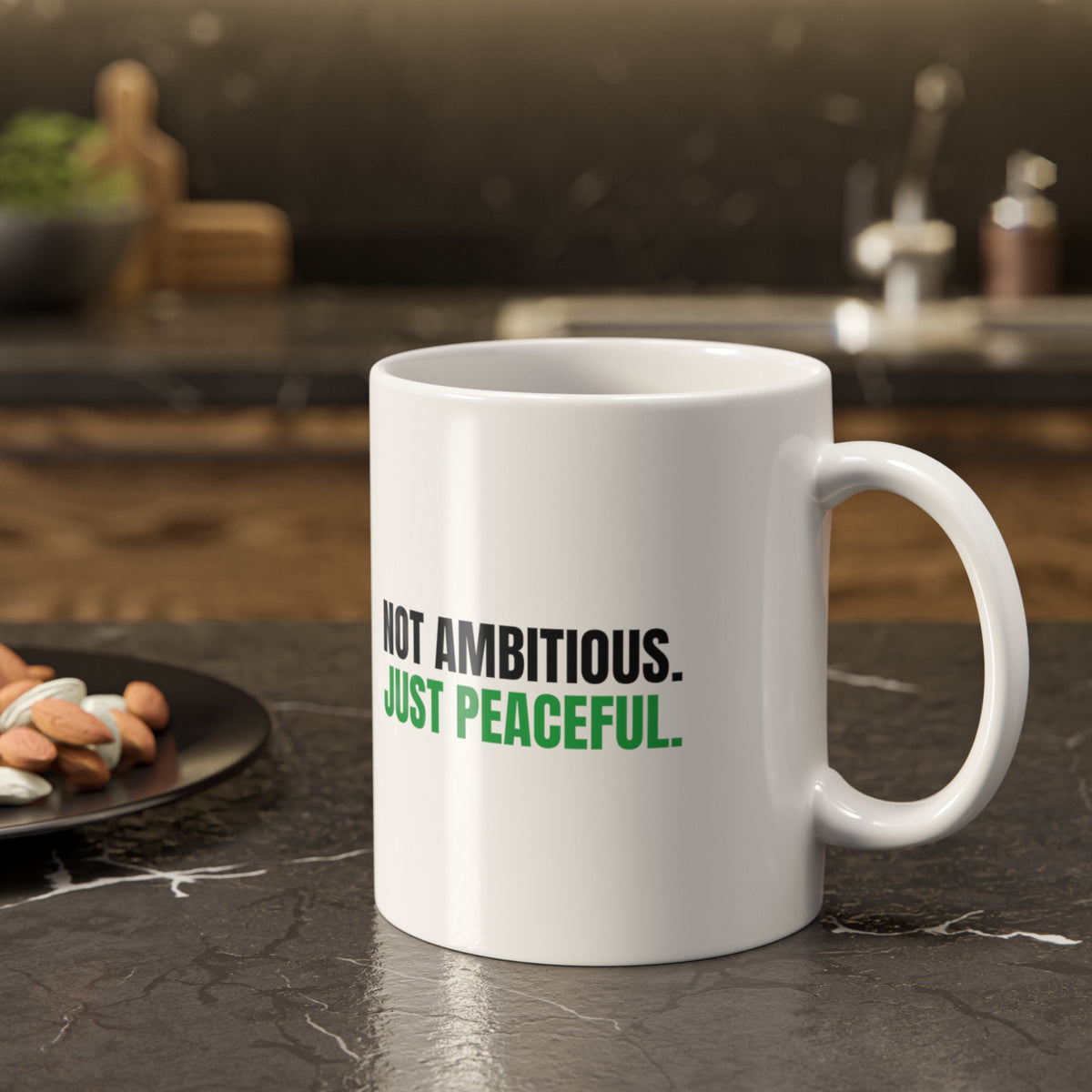 Not Ambitious, Just Peaceful Mug