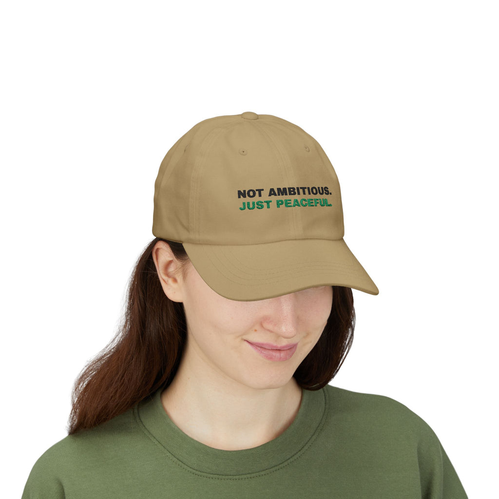 Not Ambitious, Just Peaceful Embroidered Dad Hat
