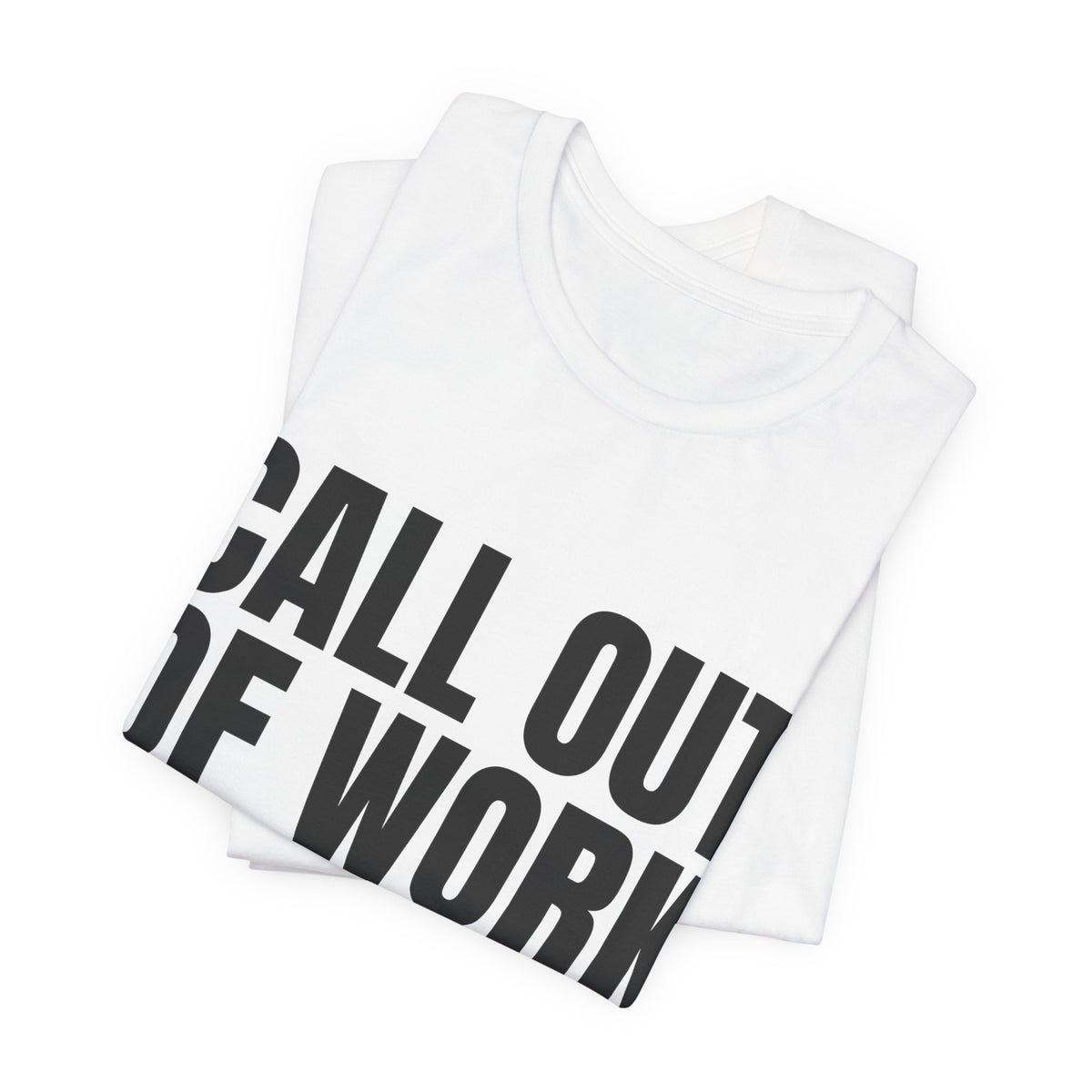 Call Out of Work October Tee, Funny Work Burnout Shirt
