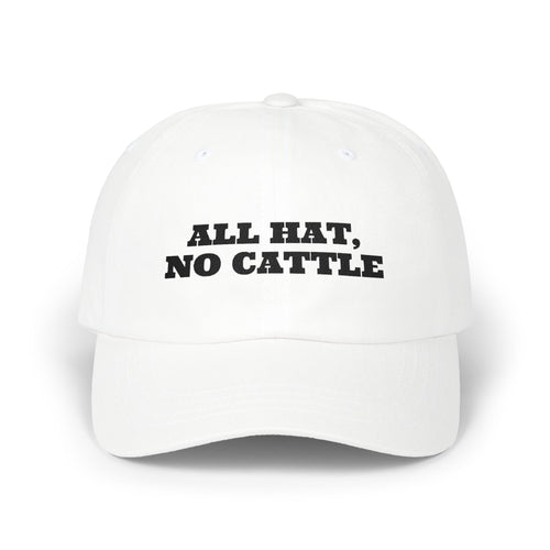 All Hat, No Cattle Embroidered Dad Hat