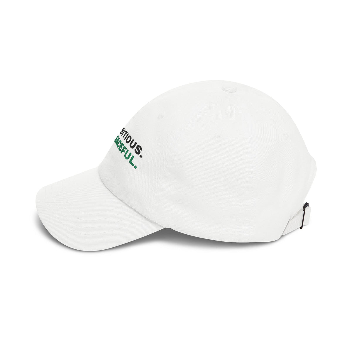 Not Ambitious, Just Peaceful Embroidered Dad Hat