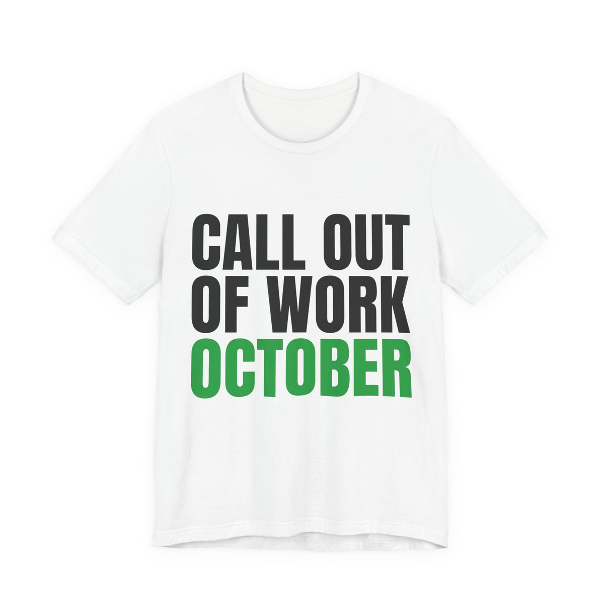 Call Out of Work October Tee, Funny Work Burnout Shirt