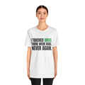 I Touched Grass, There Were Bugs, Never Again Tee