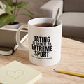 Dating in 2026 Is an Extreme Sport Mug