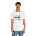 Do I Have to Do Everything? Most Things. Tee