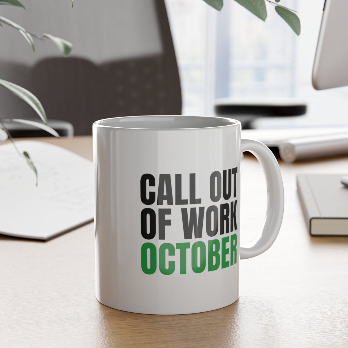 Call Out of Work October Mug, Funny Work Burnout Coffee Mug