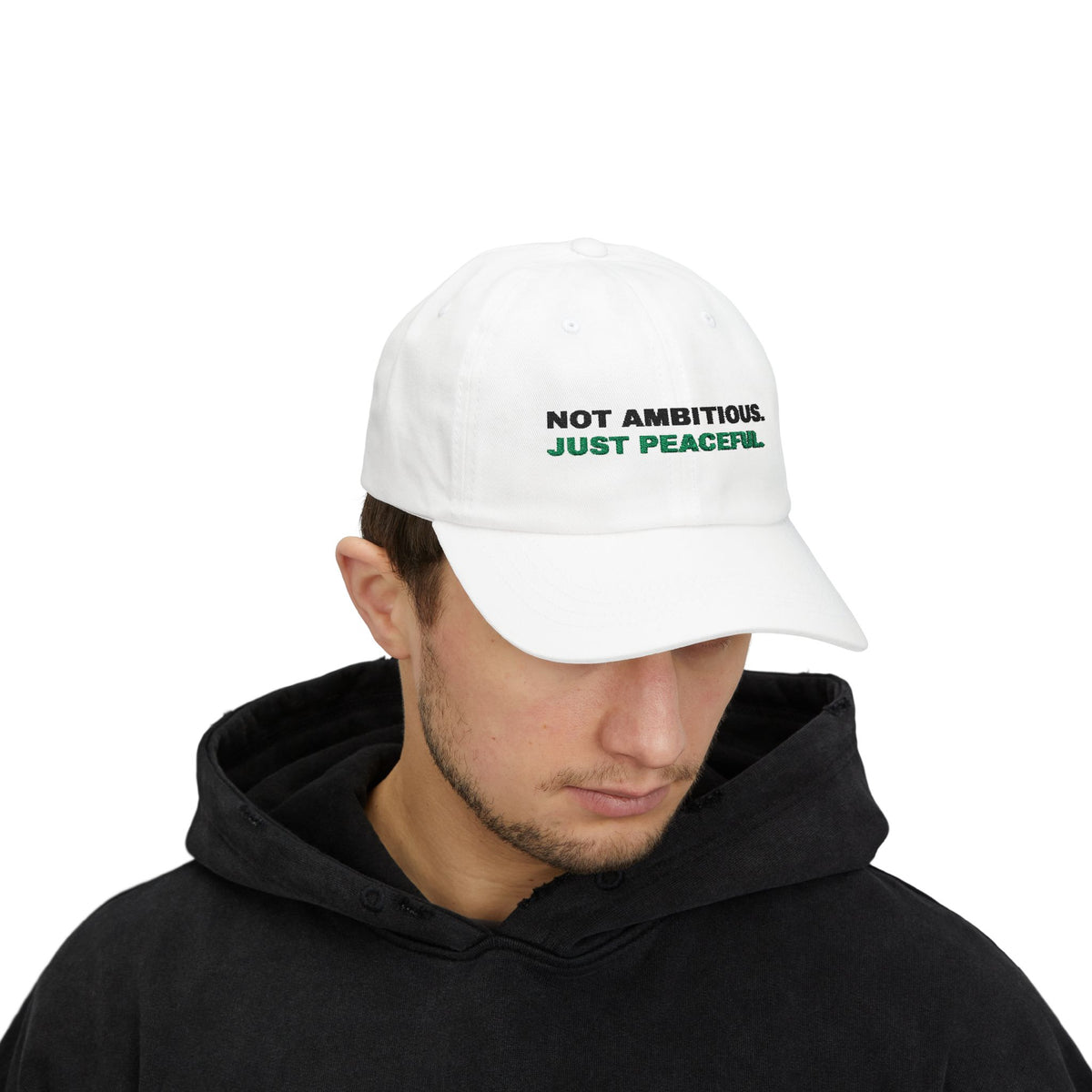 Not Ambitious, Just Peaceful Embroidered Dad Hat