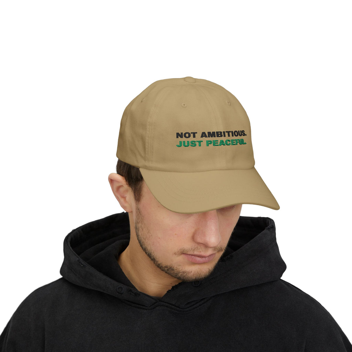 Not Ambitious, Just Peaceful Embroidered Dad Hat