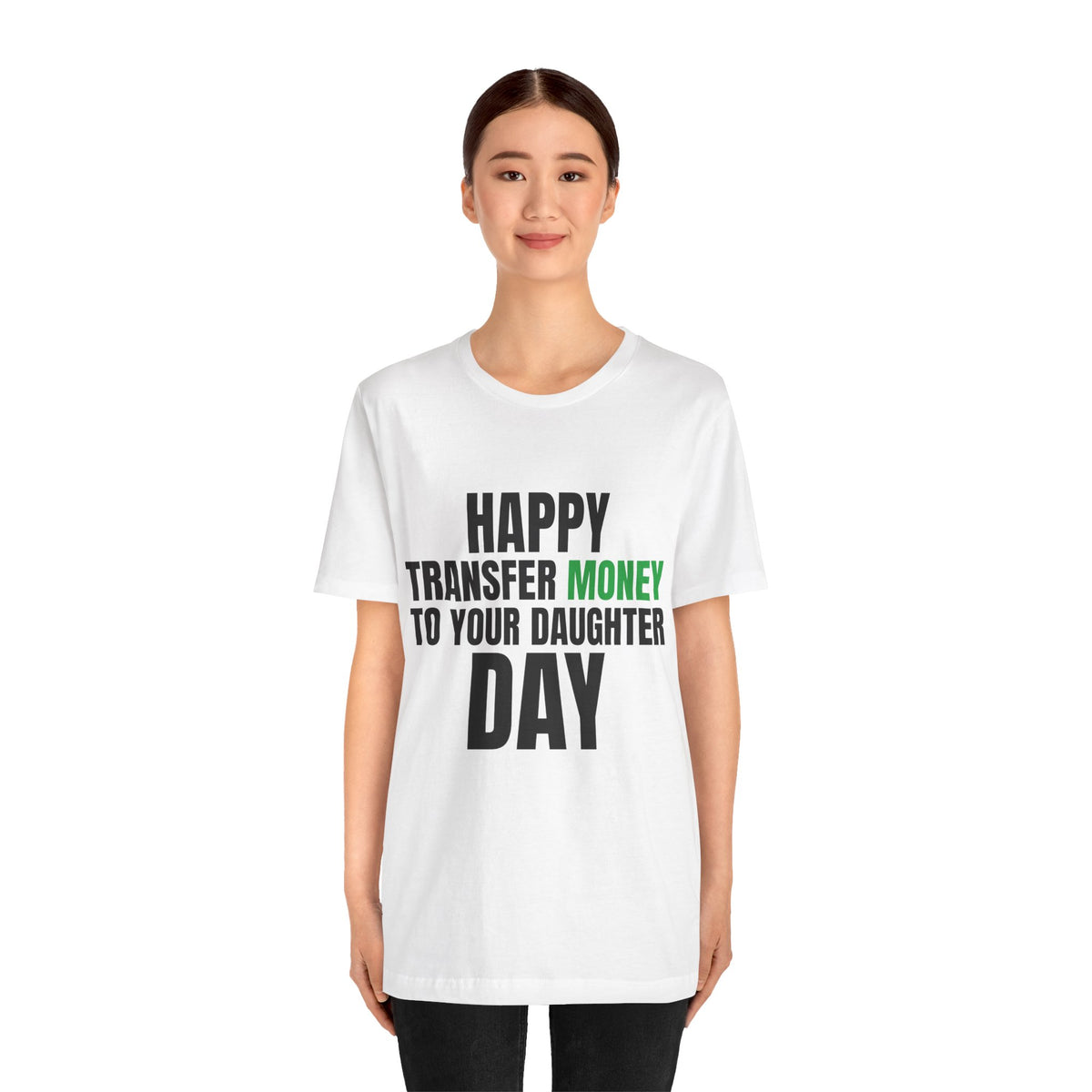 Happy Transfer Money to Your Daughter Day Tee, Funny Dad Gift