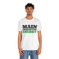 Main Character Energy Tee