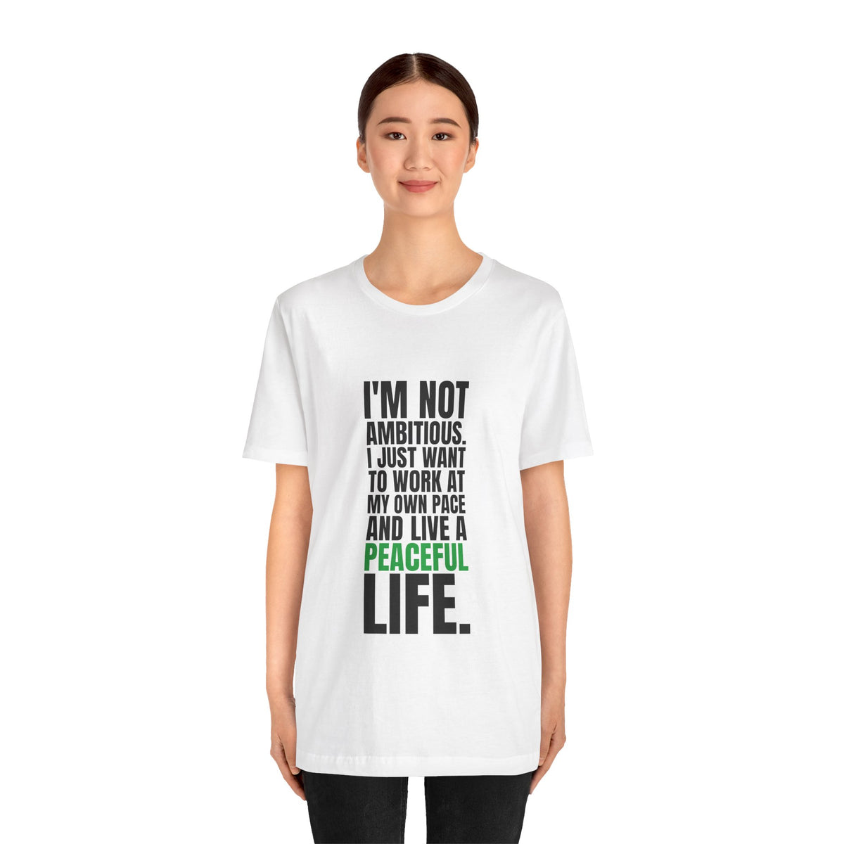 I'm Not Ambitious, I Just Want a Peaceful Life Tee