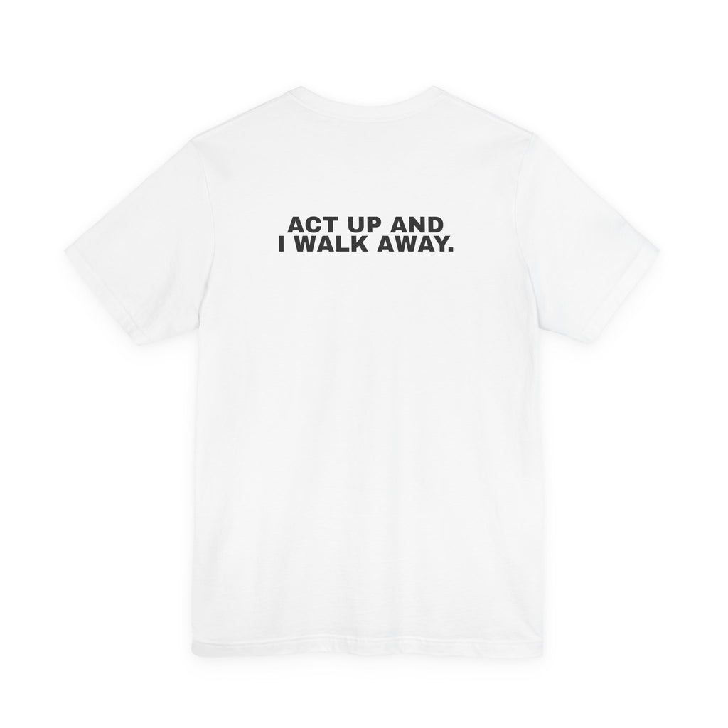 Stay Where You Are. I'll Come to You. Tee