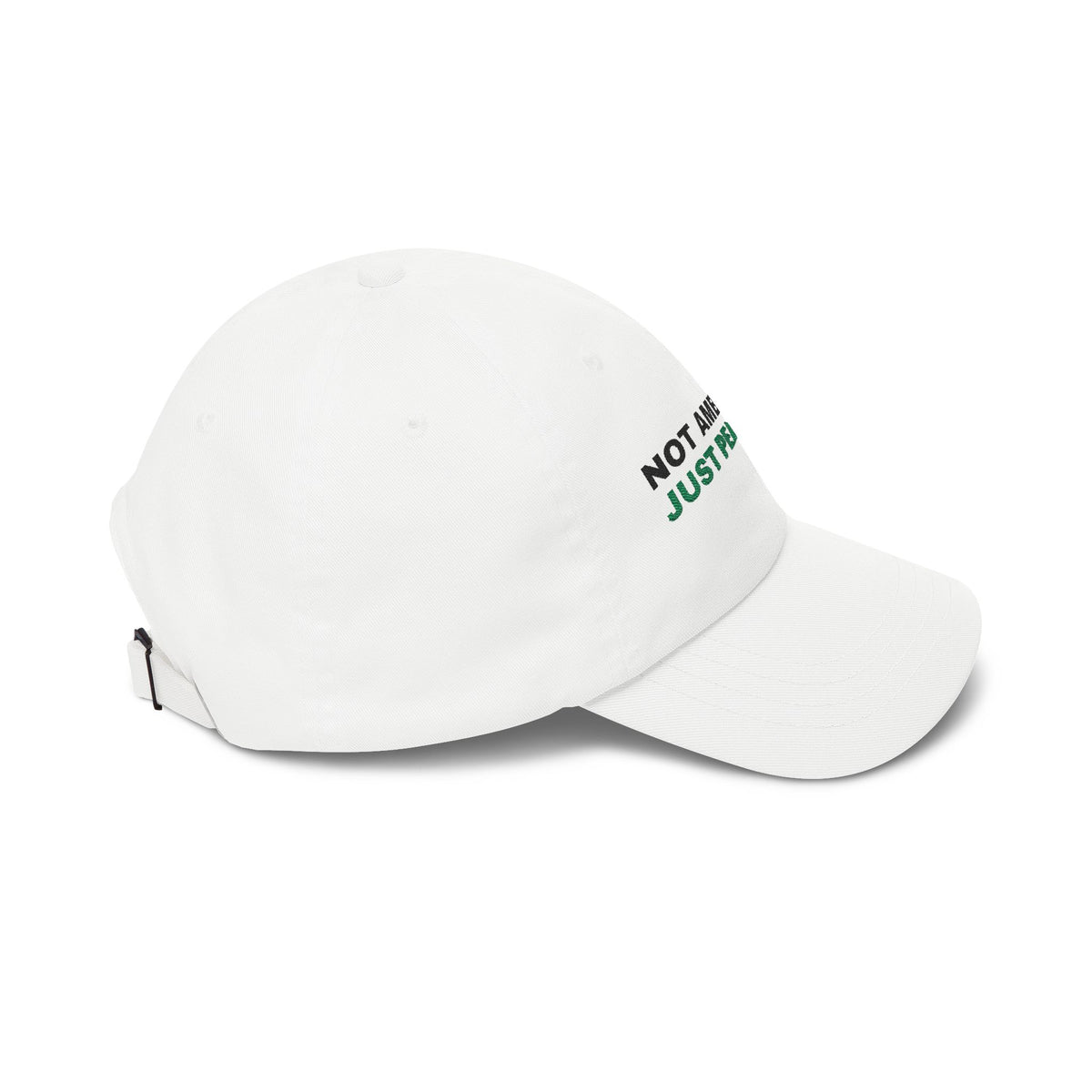 Not Ambitious, Just Peaceful Embroidered Dad Hat