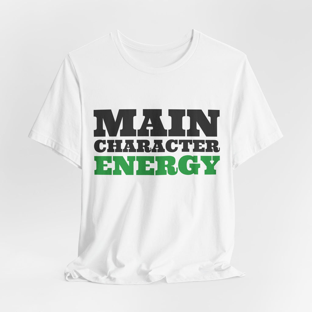 Main Character Energy Tee