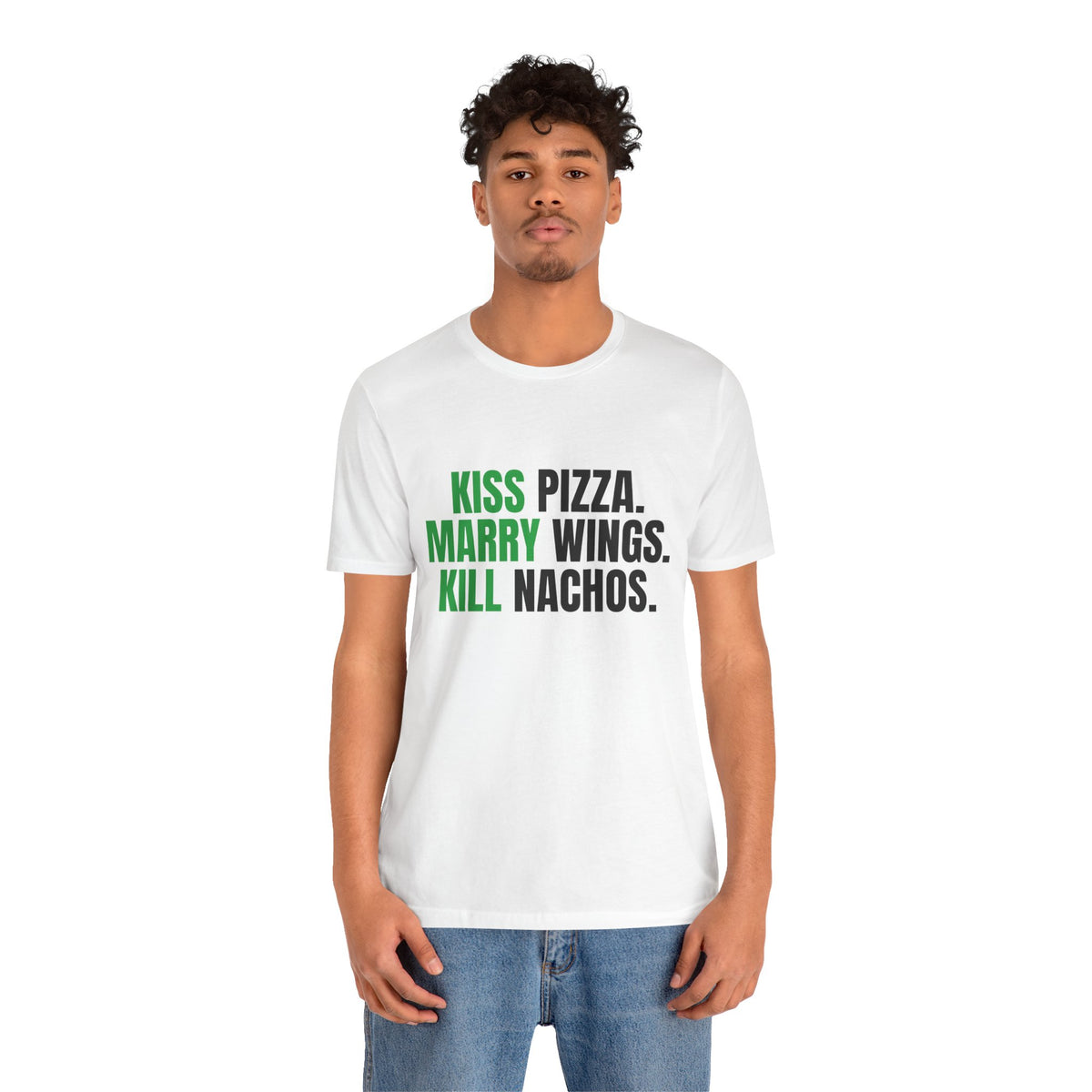 Kiss Pizza, Marry Wings, Kill Nachos Tee