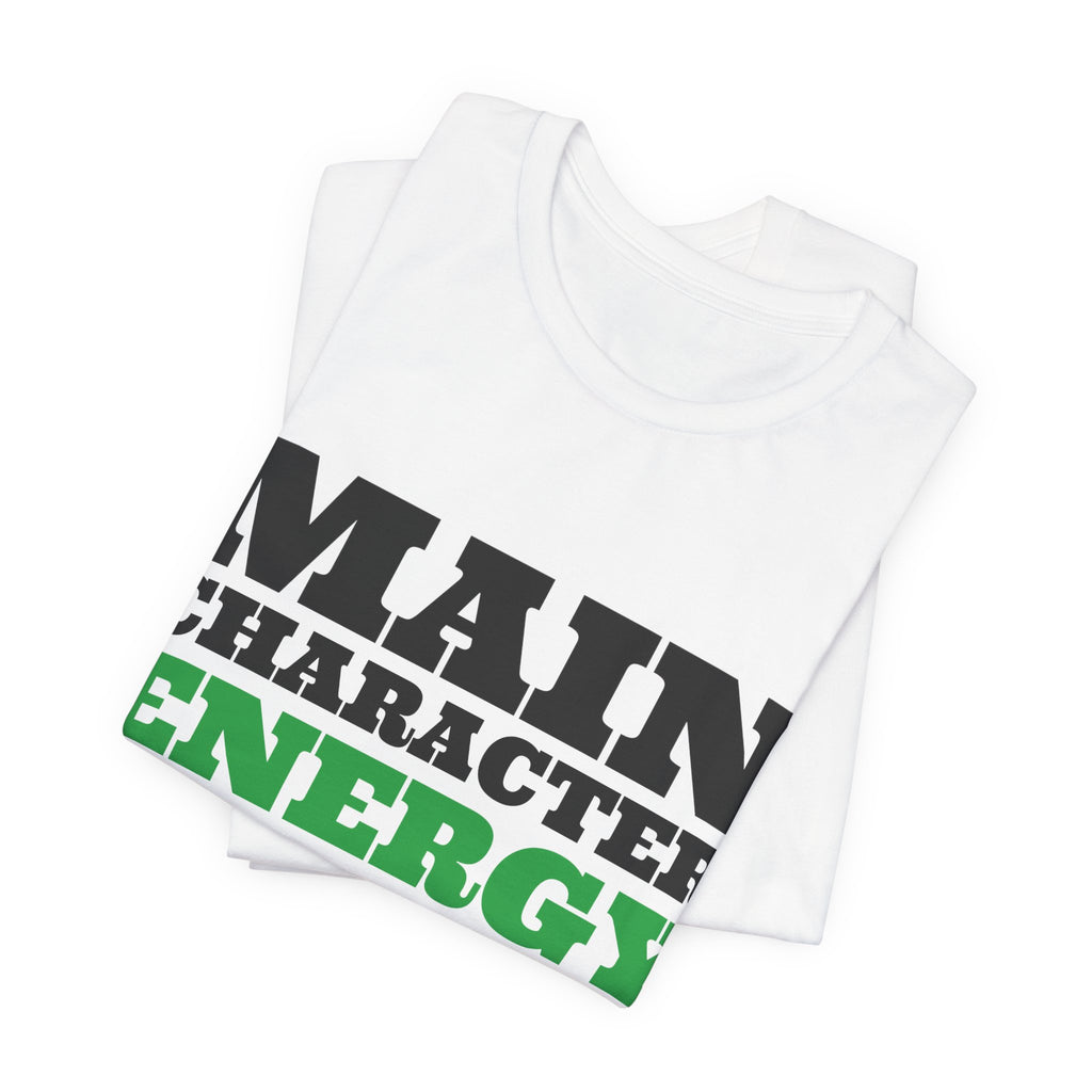 Main Character Energy Tee